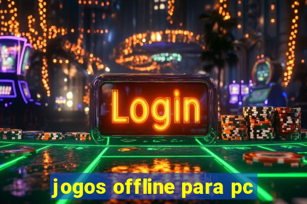 jogos offline para pc